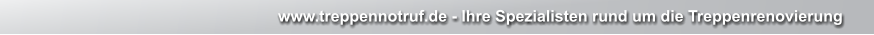 www.treppennotruf.de - Ihre Spezialisten rund um die Treppenrenovierung
